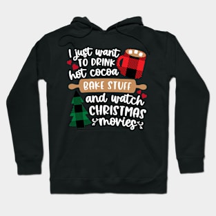 I Just Want to Drink Hot Cocoa Watch Christmas Movies Women Hoodie